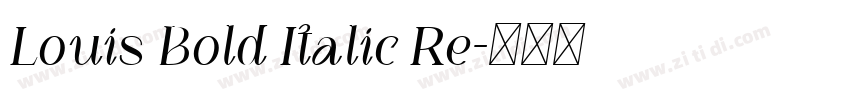 Louis Bold Italic Re字体转换